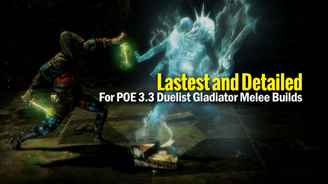 For-POE-3.3-Duelist-Gladiator-Melee-Builds